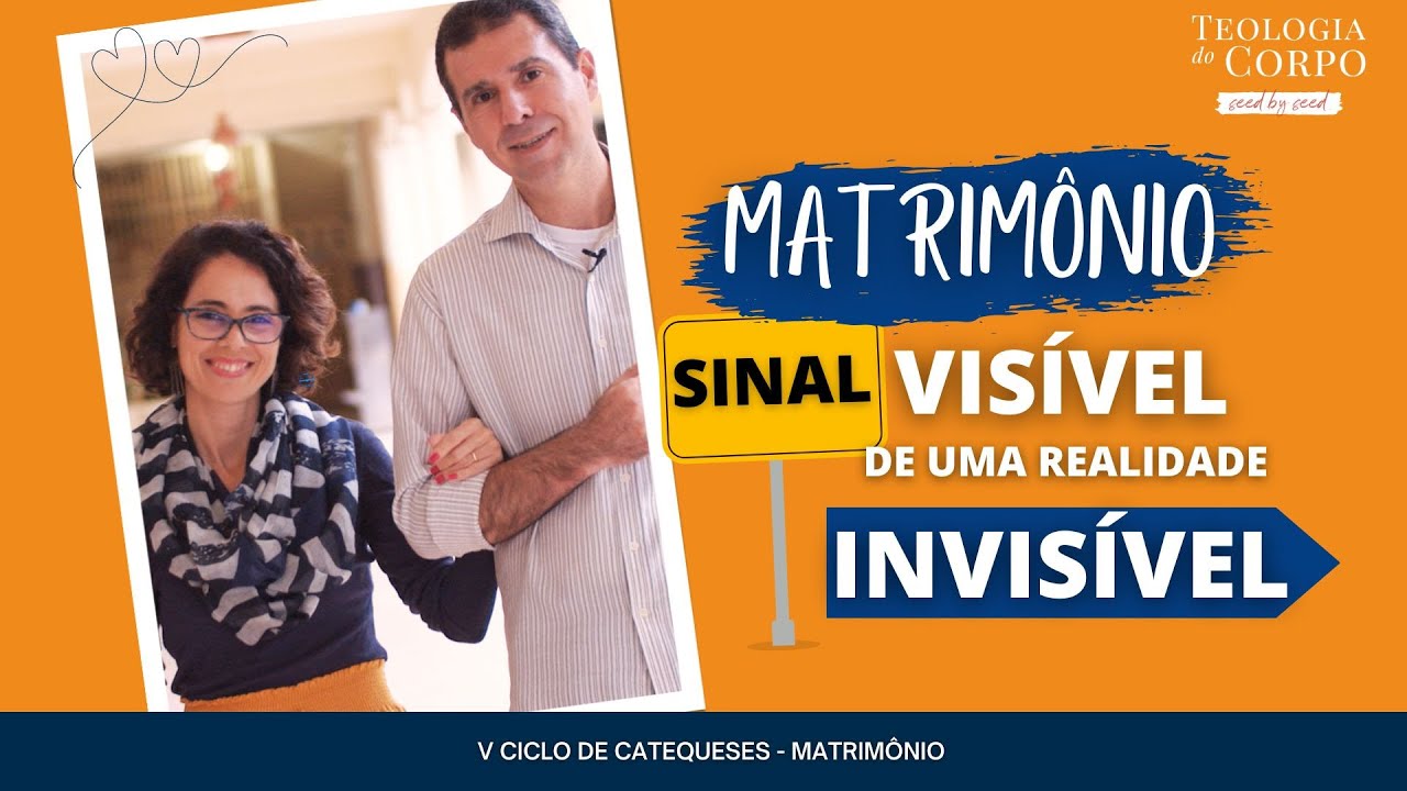 "Matrimônio: Sinal visível de uma realidade Invisível" | TEOLOGIA DO CORPO #seedbyseed _ Ep. 62