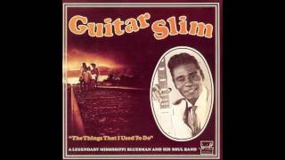 Eddie 'Guitar Slim' Jones - The Things That I Used To Do