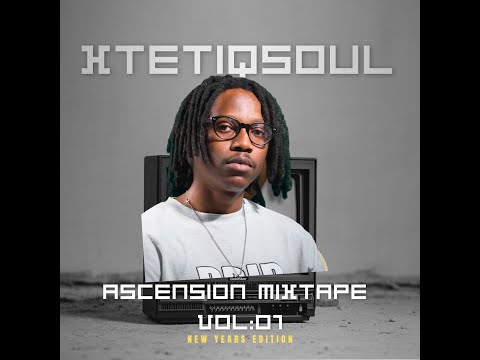 XtetiQsoul  - Ascension Mixtape Vol.1 - New Years Edition