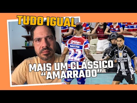 FORTALEZA 1 x 1 CEARÁ | Tudo igual para a final do Campeonato Cearense 