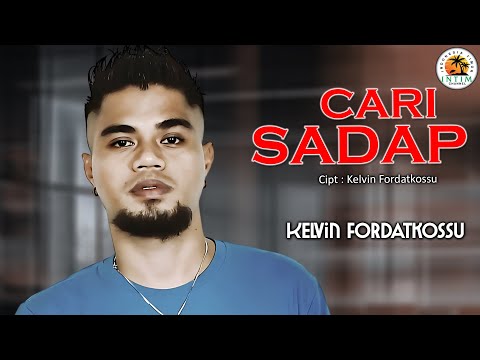 CARI SADAP - Kelvin Fordatkossu (VIDEO LYRIC MUSIC)