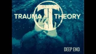 TRAUMA THEORY - Deep End