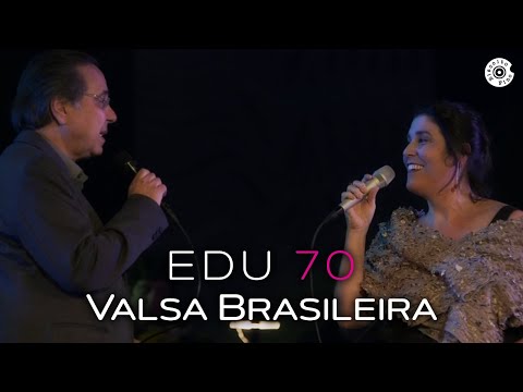 Edu Lobo - "Valsa brasileira" | 70 anos (feat. Mônica Salmaso)