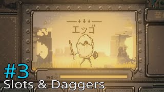 #3 Slots & Daggers