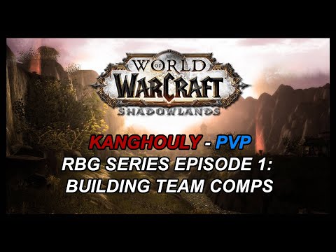 Kanghouly RBG Series - Shadowlands RBG Guide: EP1 Building Team Compositions