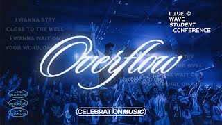 Overflow | Official LIVE Video at WAVE Student Conference | Celebration Music ft. Ross Tyler