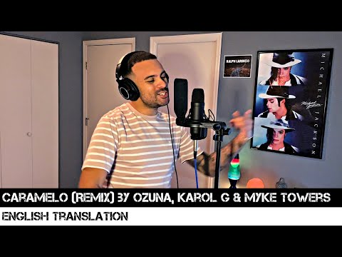 Caramelo (Remix) by Ozuna, Karol G & Myke Towers (ENGLISH TRANSLATION)