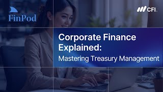 Corporate Finance Explained | Treasury Management