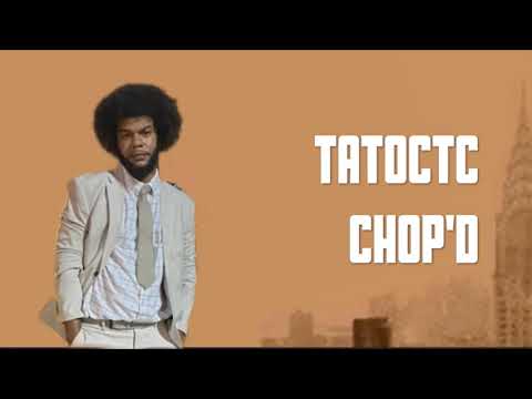 TATOCTC - CHOP'D [OFFICIAL VIDEO]