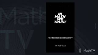 MathTV-19A How to create Secret Wallet