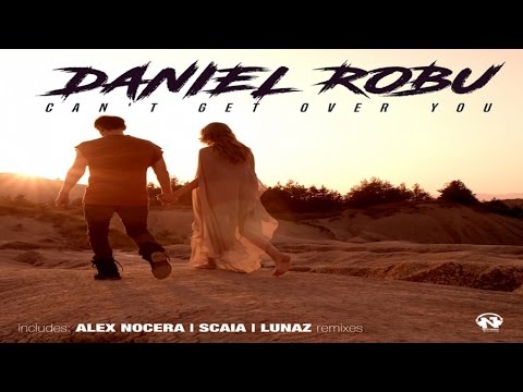 Daniel Robu - Can't Get Over You (Alex Nocera Remix - Official Video Edit Remix)