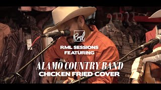 Alamo Country Band - Chicken Fried Cover (RML Sessions)
