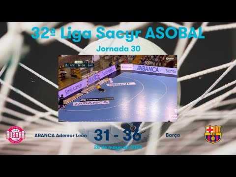 32ª Liga Sacyr ASOBAL J30: ABANCA Ademar León - Barça 31-36