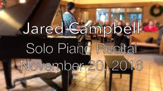 Jared Campbell Solo Piano Recital 11/20/16 [4K]