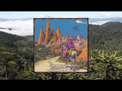 Tierra Profunda ● Folktronicast 24⭐️ Rodrigo Gallardo ● Xique-Xique ● Vinzoo ● Bām̐dara ● Karmaa