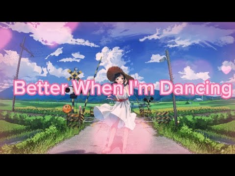 "Better When I'm Dancing"-Meghan Trainor(Nightcore Version)||Lyrics||
