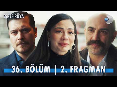Eşref Rüya 36. Bölüm 2. Fragmanı - Ön İzleme Detayları