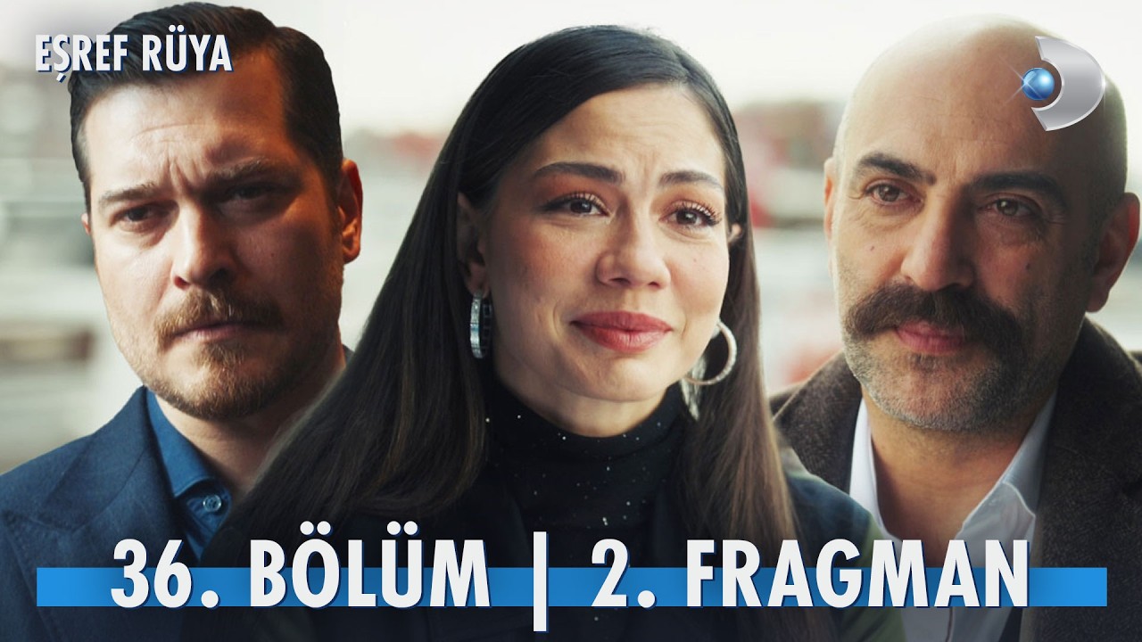 Eşref Rüya 36. Bölüm 2. Fragmanı