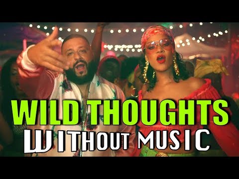 DJ KHALED - Wild Thoughts ft. Rihanna (#WITHOUTMUSIC parody)