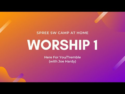 Spree SW 2020 - Worship 1 - Here For You/Tremble (with Joe Hardy)