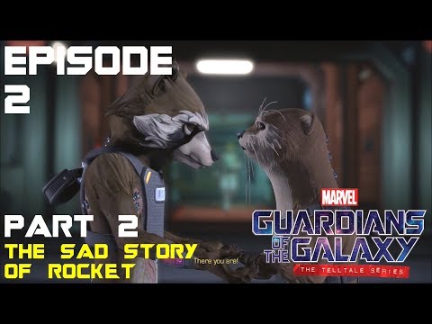 MARVEL'S GUARDIANS OF THE GALAXY TELLTALE: EPISODE 2 - PART 2 THE STORY OF ROCKET & LYLLA