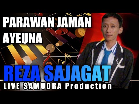 PARAWAN JAMAN AYEUNA Reza Sajagat Live Organ Tunggal SAMUDRA Music Karawang