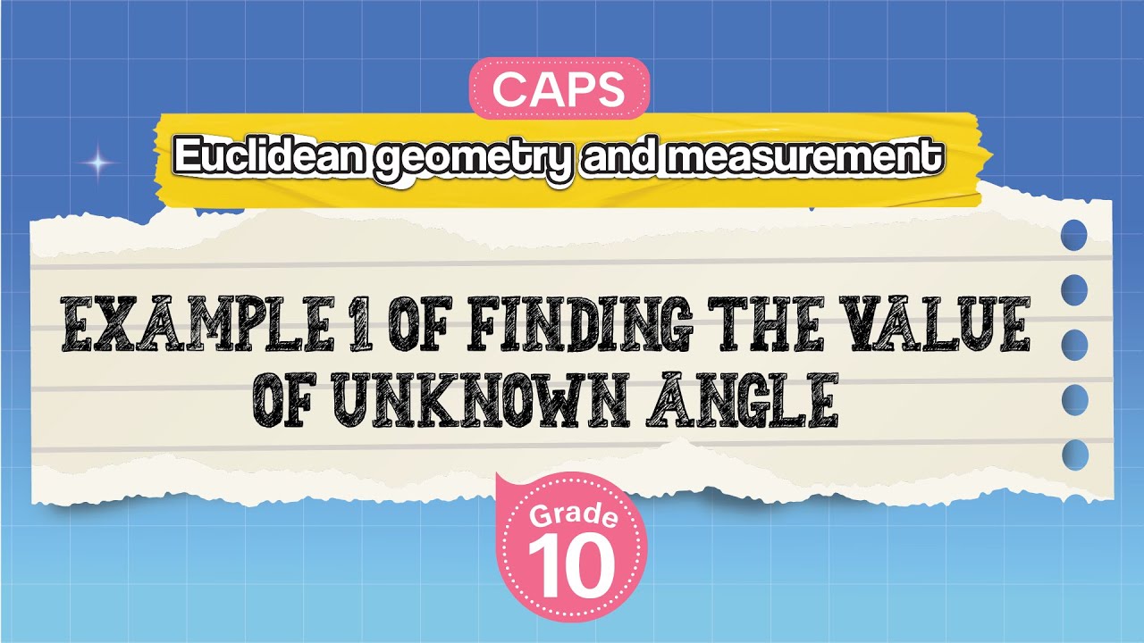 [GRADE 10] Example 1 of Finding the Value of Unknown Angle