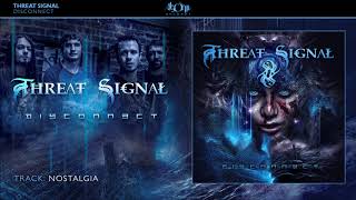 THREAT SIGNAL - Nostalgia (Official Track Stream)