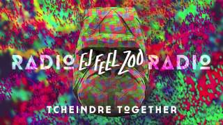 Radio Radio - Tcheindre Together