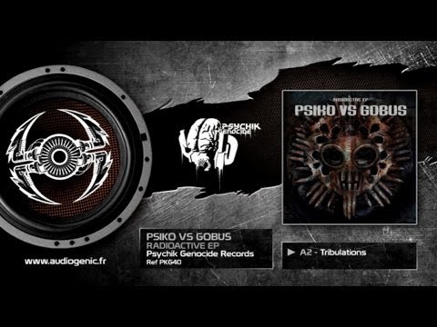 PSIKO VS GOBUS - A2 - TRIBULATIONS - RADIOACTIVE EP - PKG40