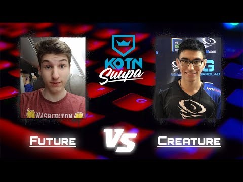 KOTN: Suupa - Day 1 - Future vs Creature