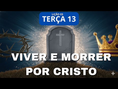 LIVING AND DYING FOR CHRIST | Tuesday, January 13 | Lesson 3 | Sabbath School