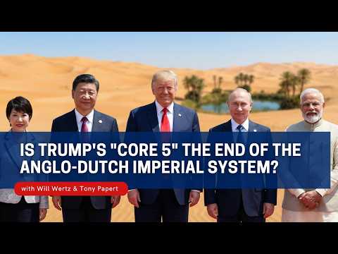 Saturday Class - Is Trump's "Core 5" the End of the Anglo-Dutch Imperial System? - February 14, 2026