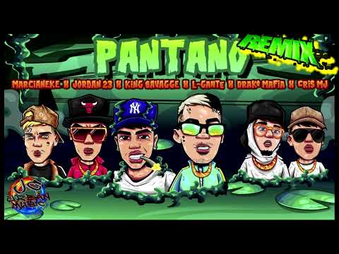 Pantano[Remix] - KingSavagge x DrakoMafia x Marcianeke x L-Gante x Jordan23 x CrisMJ ⏬⏬⏬