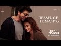 Dear Zindagi Teaser Of The Making Alia Bhatt Shah Rukh Khan In Cinemas Now