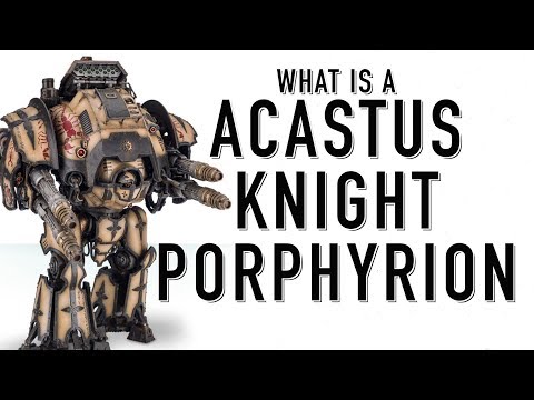 40 Facts and Lore on the Acastus Knight Porphyrion Warhammer 40K