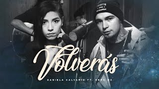 Daniela Calvario Ft  Gera MX - Volverás (Video Oficial)