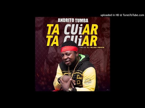 Andrito Tumba - Ta Cuiar Ta Cuiar (Prod. by Dj Nelson Papoite)