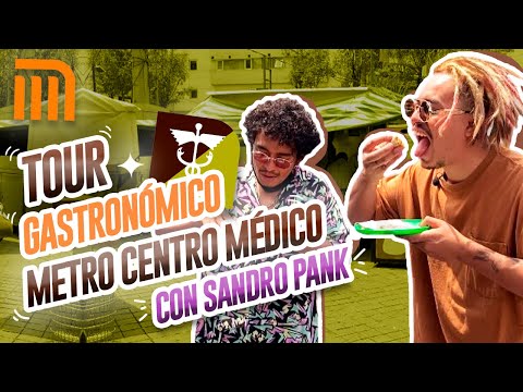 GASTRONOMIC TOUR METRO MEDICAL CENTER FT SANDRO RUIZ - Lalo Elizarrarás.