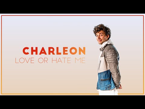 Charleon - Love Or Hate Me