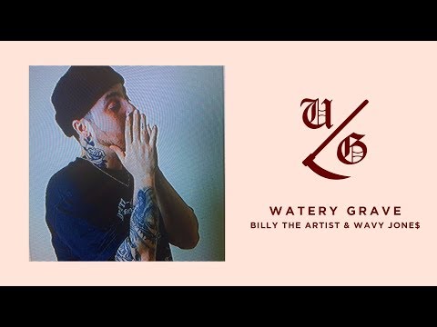Billy The Artist - Watery Grave (Ft. Wavy Jone$)