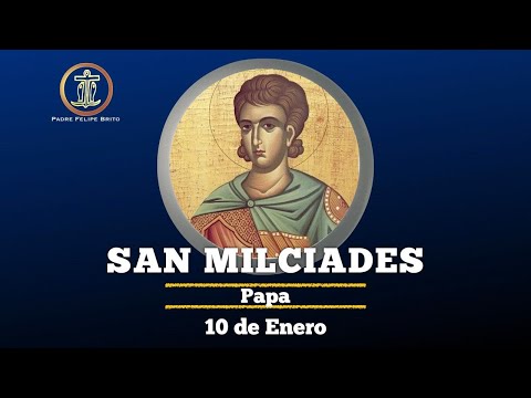 SAN MILCIADES, Papa (MELQUIADES) | 10 DE ENERO