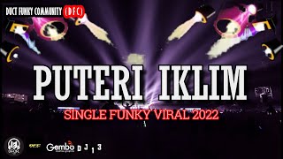 Download lagu Single Funkot 2022 PUTERI - IKLIM MALAYSIA [ Tik Tok Viral ] mp3