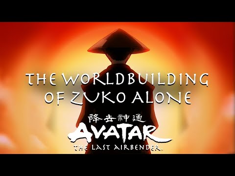The Worldbuilding in Zuko Alone | Avatar: The Last Airbender