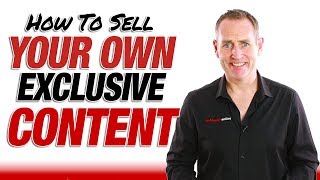 How To Sell Your Own Exclusive Content