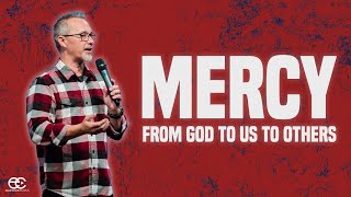 Mercy: From God to Us to Others