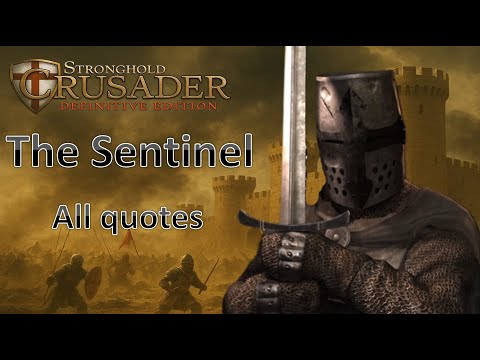 The Sentinel - All quotes and voicelines - Stronghold Crusader Definitive Edition