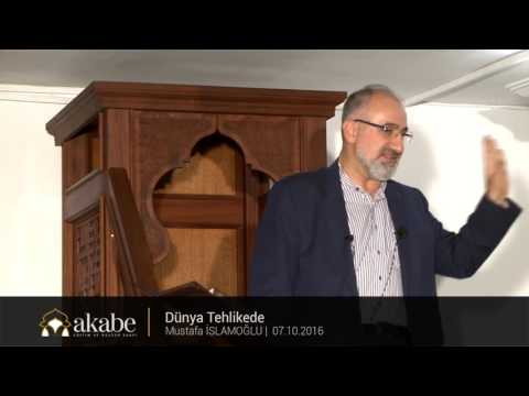 Dünya Tehlikede - Mustafa İslamoğlu - Cuma Hutbesi - 07/10/2016