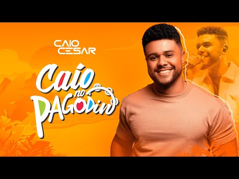 Caio Cesar - Caio no Pagodin Vol.1 - Vídeo Completo