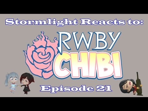 Stormlight Reacts to: RWBY Chibi - Episode 21